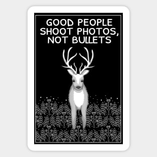 Good people shoot photos, not bullets Sticker